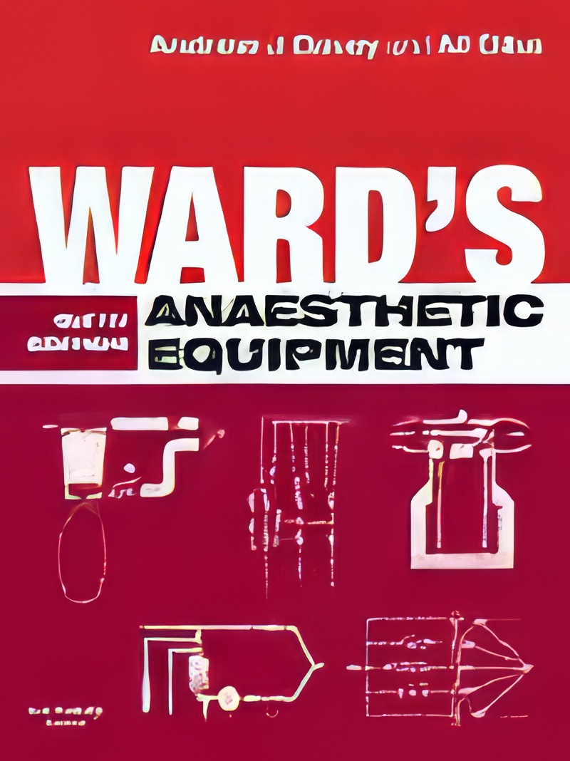 Ward’s Anaesthetic Equipment, 6e (Original PDF) Ward’s Anaesthetic Equipment, 6e (Original PDF)