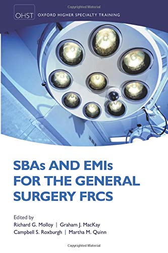 SBAs and EMIs for the General Surgery FRCS (Oxford Higher Specialty Training) (Original PDF from Publisher) SBAs and EMIs for the General Surgery FRCS (Oxford Higher Specialty Training) (Original PDF from Publisher)