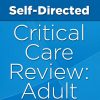 Self-Directed Critical Care Review: Adult Self-Directed Critical Care Review: Adult