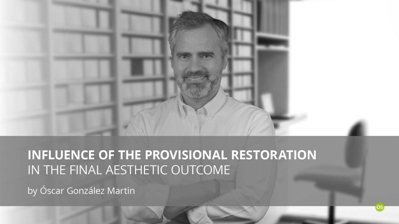 Osteocom Influence of the provisional restoration in the final aesthetic outcome Osteocom Influence of the provisional restoration