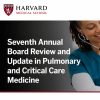 Harvard 7thAnnual Board Review and Update in Pulmonary and Critical Care Medicine 2022