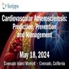 Scripps Cardiovascular Atherosclerosis Prediction, Prevention and Management 2024 Scripps Cardiovascular Atherosclerosis Prediction, Prevention and Management 2024