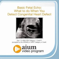 AIUM Basic Fetal Echo: What to do When You Detect Congenital Heart Defect