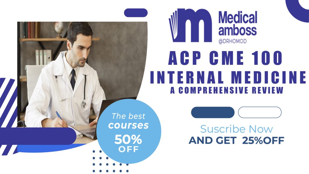 ACP CME 100 Internal Medicine: A Comprehensive Review ACP CME 100 Internal Medicine: A Comprehensive Review