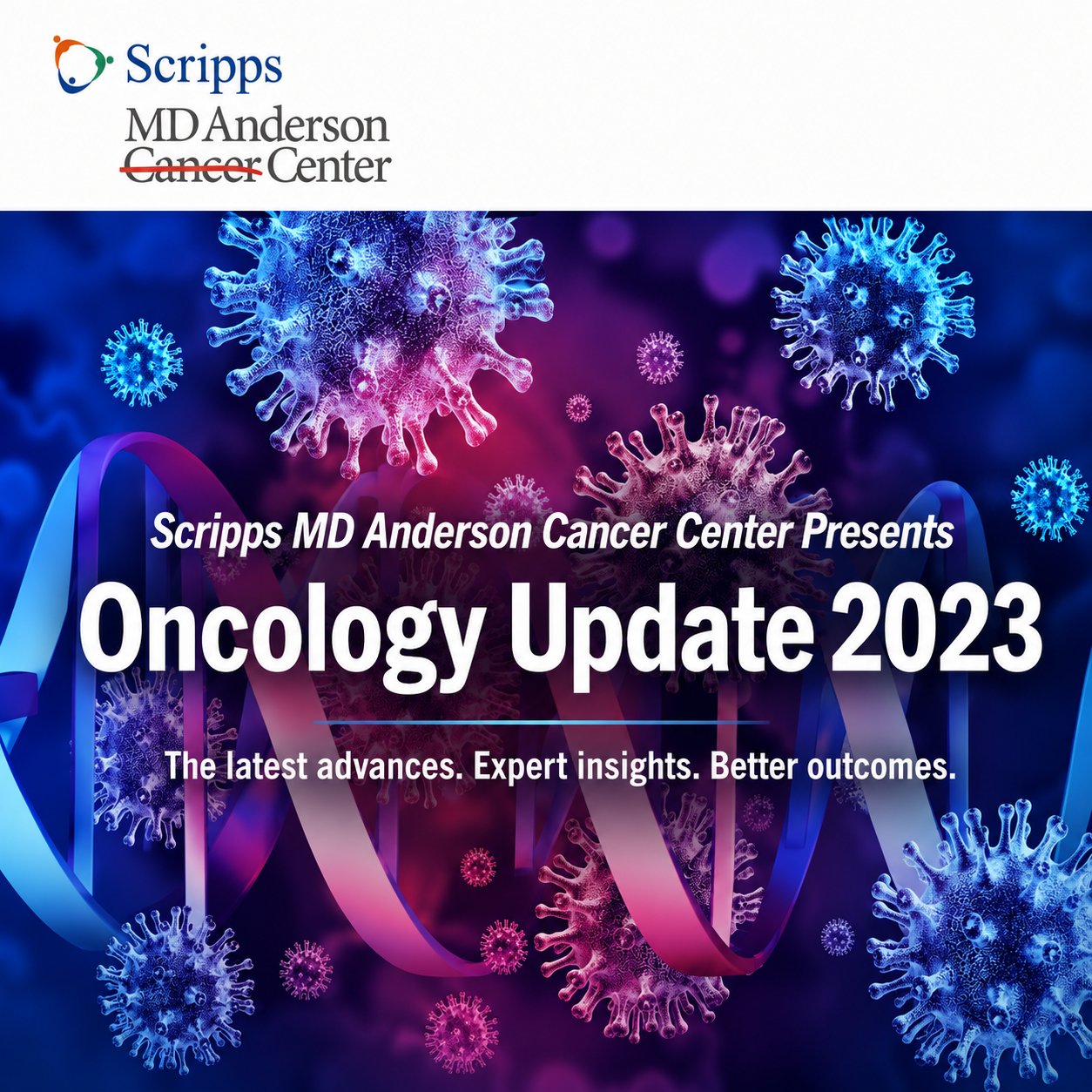 Scripps MD Anderson Cancer Center Oncology Update 2023 Scripps MD Anderson Cancer Center Oncology Update 2023