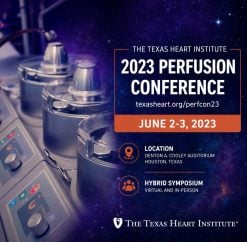 Texas Heart Institute Perfusion Conference 2023