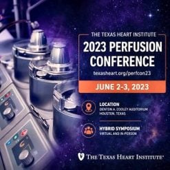 Texas Heart Institute Perfusion Conference 2023