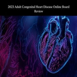 2023 Adult Congenital Heart Disease Online Board Review