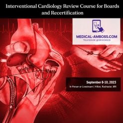 Mayo clinic Interventional Cardiology Board Review 2023