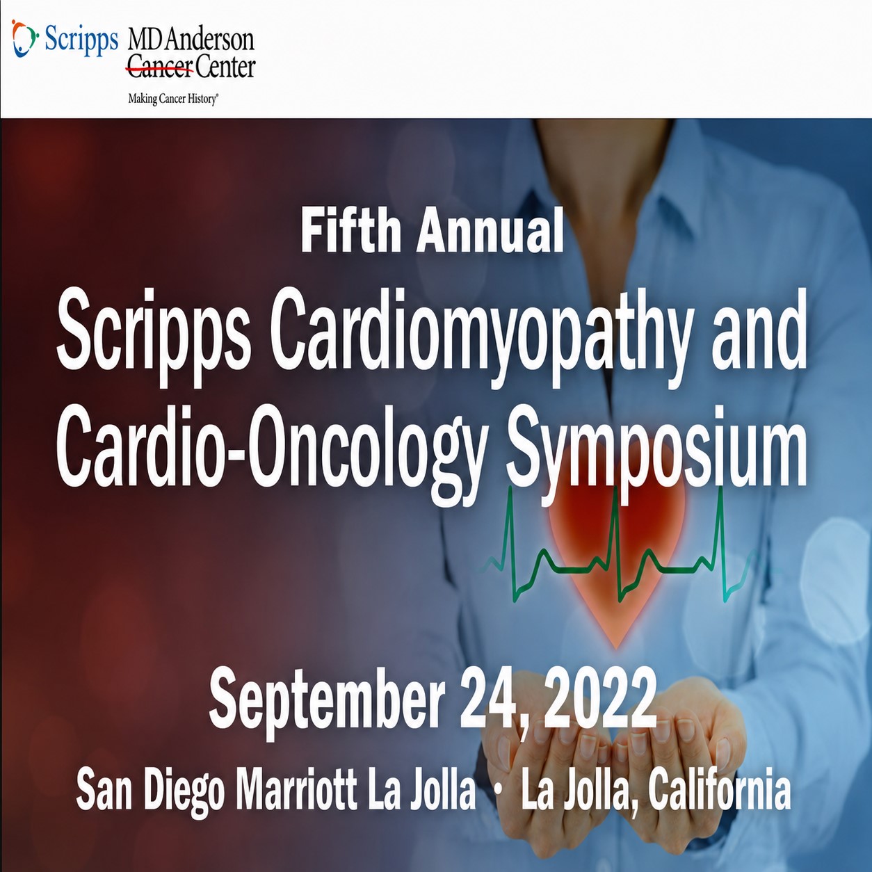 Scripps 5th Annual Scripps Cardiomyopathy and Cardio-Oncology Symposium 2022 Scripps 5th Annual Scripps Cardiomyopathy and Cardio-Oncology Symposium 2022