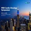 Memorial Sloan Kettering Cancer Center MSK Cardio-Oncology Symposium 2024 Memorial Sloan Kettering Cancer Center MSK Cardio-Oncology Symposium 2024