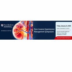 Penn Medicine Penn Invasive Hypertension Management Symposium 2024