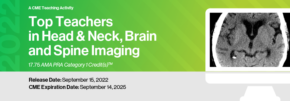 2022 Top Teachers In Head & Neck, Brain And Spine Imaging 2022 Top Teachers In Head & Neck, Brain And Spine Imaging