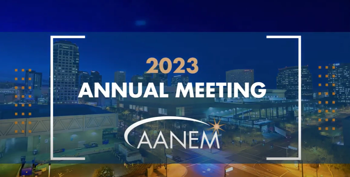 2023 AANEM Annual Meeting Video Collection ( American Association of Neuromuscular and Electrodiagnostic Medicine ) 2023 AANEM Annual Meeting Video Collection American Association of Neuromuscular and Electrodiagnostic Medicine