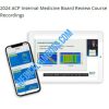 2024 ACP Internal Medicine Board Review Course Recordings 2024 ACP Internal Medicine Board Review Course Recordings
