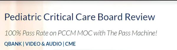 The PassMachine Pediatric Critical Care Board Review 2020 (Videos)