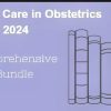 Critical Care in Obstetrics Online Course 2024: Comprehensive Bundle Critical Care in Obstetrics Online Course 2024: Comprehensive Bundle