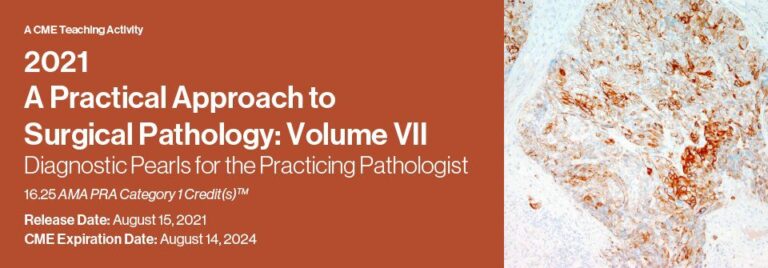 2021 A Practical Approach to Surgical Pathology: Volume VII Diagnostic Pearls for the Practicing Pathologist 2021 A Practical Approach to Surgical Pathology: Volume VII Diagnostic Pearls for the Practicing Pathologist