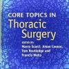 Core Topics In Thoracic Surgery (Original PDF From Publisher) Core Topics In Thoracic Surgery (Original PDF From Publisher)