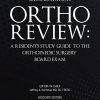 Ortho Review: A Resident’s Study Guide to the Orthopaedic Surgery Board Exam, Second Edition (EPUB + Converted PDF) 9780228869115