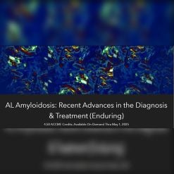 AL Amyloidosis – Recent Advances In The Diagnosis & Treatment 2024 (Videos)