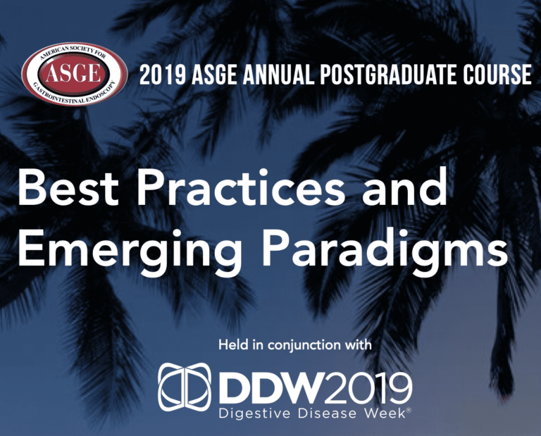 ASGE Annual Postgraduate Course at DDW: Best Practices and Emerging Paradigms (On-Demand) | May 2019 ASGE Annual Postgraduate Course at DDW: Best Practices and Emerging Paradigms (On-Demand) | May 2019