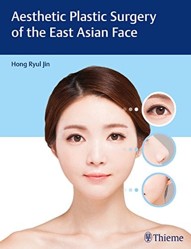 Aesthetic Plastic Surgery of the East Asian Face (ORIGINAL PDF from Publisher) Aesthetic Plastic Surgery of the East Asian Face (ORIGINAL PDF from Publisher)