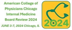 ACP Chicago Internal Medicine Board Review 2024