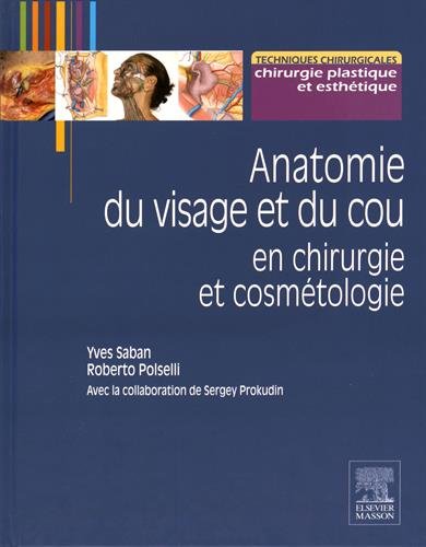 Anatomie Du Visage Et Du Cou En Chirurgie Et Cosmétologie (French Edition) (PDF) Anatomie Du Visage Et Du Cou En Chirurgie Et Cosmetologie French Edition PDF
