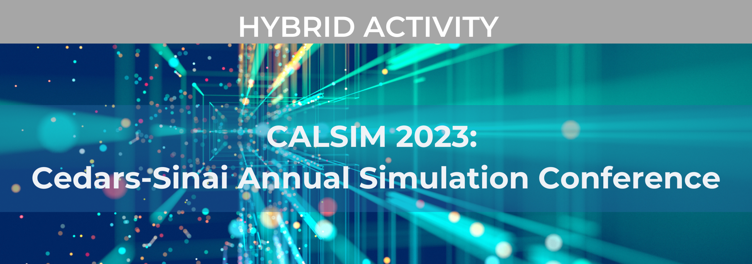 Cedars Sinai CALSIM Annual Simulation Conference 2023 Cedars Sinai CALSIM Annual Simulation Conference 2023 scaled