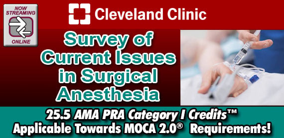 Cleveland Clinic Survey Of Current Issues In Surgical Anesthesia 2024 (Videos) Cleveland Clinic Survey Of Current Issues In Surgical Anesthesia 2024