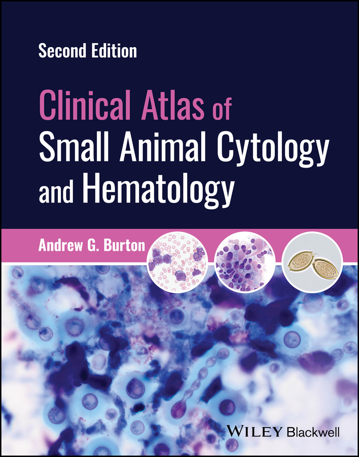 Clinical Atlas of Small Animal Cytology and Hematology, 2nd Edition (EPUB) Clinical Atlas of Small Animal Cytology and Hematology, 2nd Edition (EPUB)