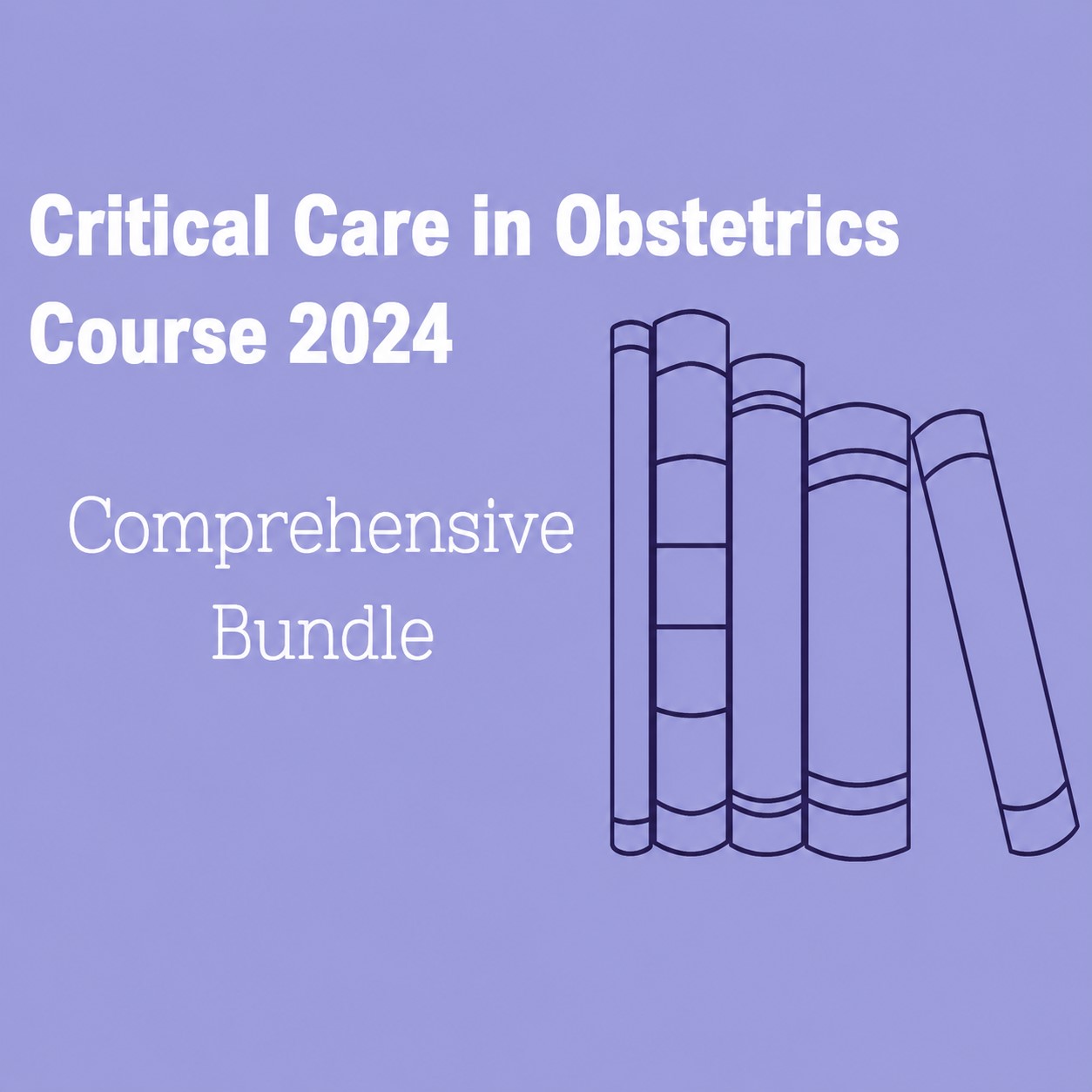Critical Care in Obstetrics Online Course 2024: Comprehensive Bundle Critical Care in Obstetrics Online Course 2024: Comprehensive Bundle