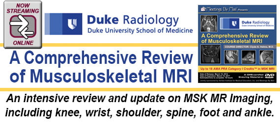 Duke Radiology A Comprehensive Review of Musculoskeletal MRI, 1st 2014 Duke Radiology A Comprehensive Review of Musculoskeletal MRI, 1st 2014