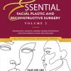 Essential Facial Plastic and Reconstructive Surgery. Volume 2: Rhinoplasty, Cosmetic Surgery, Gender Affirmation and Non-Surgical Facial Rejuvenation Essential Facial Plastic and Reconstructive Surgery. Volume 2: Rhinoplasty, Cosmetic Surgery, Gender Affirmation and Non-Surgical Facial Rejuvenation