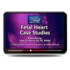 Gulfcoast Fetal Heart Case Studies Gulfcoast Fetal Heart Case Studies