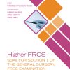 Higher FRCS: SBAs for Section 1 of the General Surgery FRCS Examination (EPUB) Higher FRCS: SBAs for Section 1 of the General Surgery FRCS Examination (EPUB)
