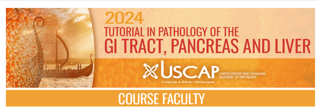 USCAP Tutorial in Pathology of the GI Tract, Pancreas and Liver 2024 USCAP Tutorial in Pathology of the GI Tract, Pancreas and Liver 2024