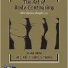The Art Of Body Contouring: After Massive Weight Loss, 2nd Edition (PDF+Videos) The Art Of Body Contouring After Massive Weight Loss 2nd Edition Original PDF From Publisher