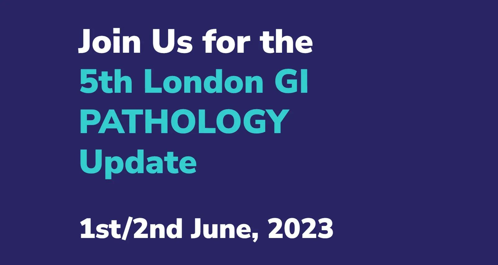London GI Pathology Update 2023 London GI Pathology Update 2023