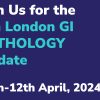The Royal College of Pathologists 6th London GI Pathology Update 2024 The Royal College of Pathologists 6th London GI Pathology Update 2024