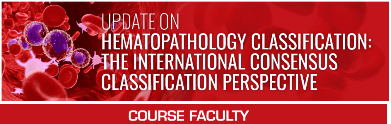 USCAP Update On Hematopathology Classification: The International Consensus Classification Perspective 2023 USCAP Update On Hematopathology Classification: The International Consensus Classification Perspective 2023