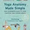 Yoga Anatomy Made Simple: Your Illustrated Guide To Form, Function, And Posture Groups (EPUB) Yoga Anatomy Made Simple