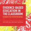 Evidence-Based Education in the Classroom: Examples from Clinical Disciplines (EPUB) evidence based education in the classroom