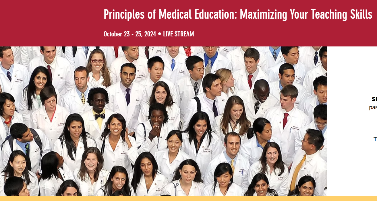 Harvard Principles of Medical Education Maximizing Your Teaching Skills 2024 -October Edition