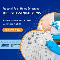AIUM Practical Fetal Heart Screening: The Five Essential Views 2024 (Videos + Slides)
