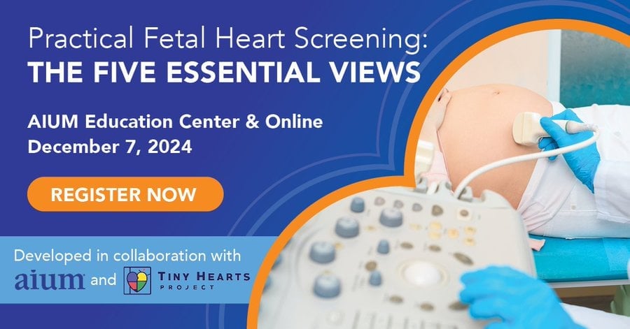 AIUM Practical Fetal Heart Screening: The Five Essential Views 2024 (Videos + Slides) AIUM Practical Fetal Heart Screening: The Five Essential Views 2024 (Videos + Slides)