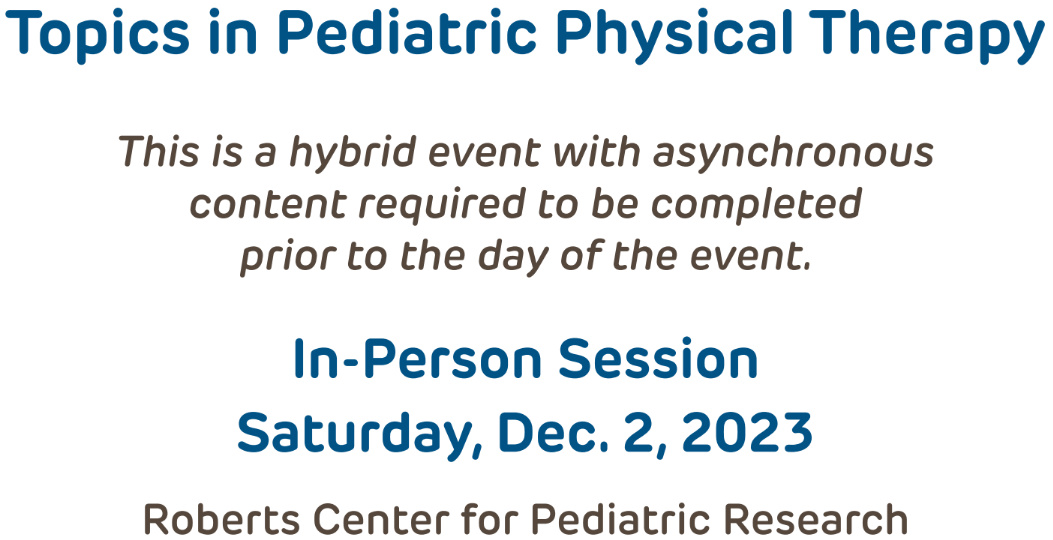 Children’s Hospital of Philadelphia Topics in Pediatric Physical Therapy 2023 Children’s Hospital of Philadelphia Topics in Pediatric Physical Therapy 2023