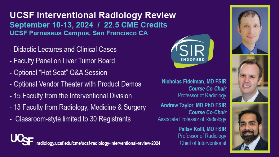 UCSF Interventional Radiology Review 2024 UCSF Interventional Radiology Review 2024