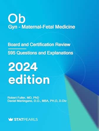 Ob/Gyn Maternal and Fetal Medicine: Board and Certification Review, 2024 Edition (AZW3 + EPUB + Converted PDF) Ob/Gyn Maternal and Fetal Medicine: Board and Certification Review, 2024 Edition (AZW3 + EPUB + Converted PDF)